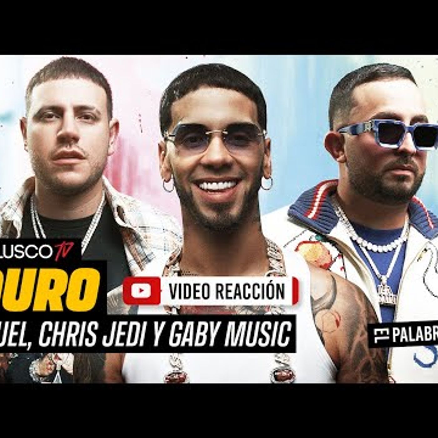 268. Anuel saca Reggaeton con Chris Jedi + Gaby Music “Duro”. El Palabreo reacciona