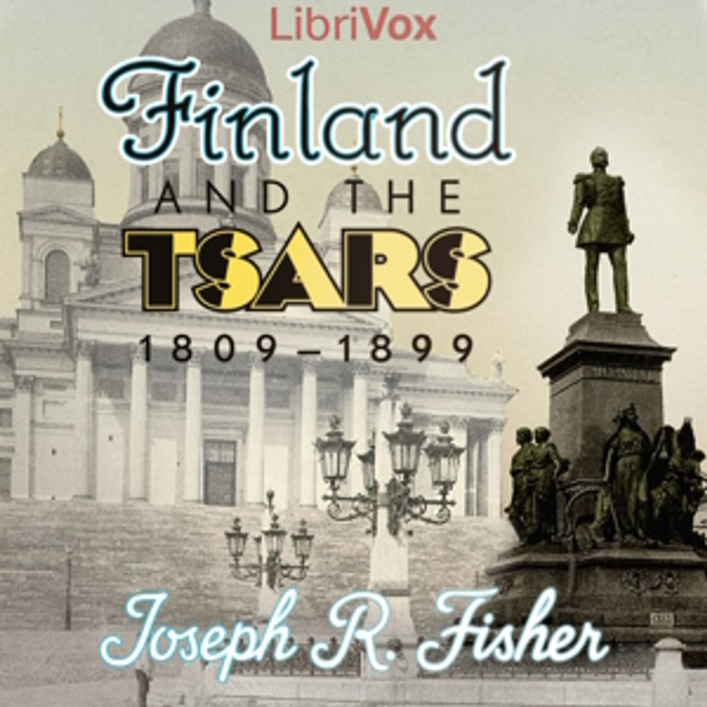 Finland and the Tsars,  by Joseph R. Fisher