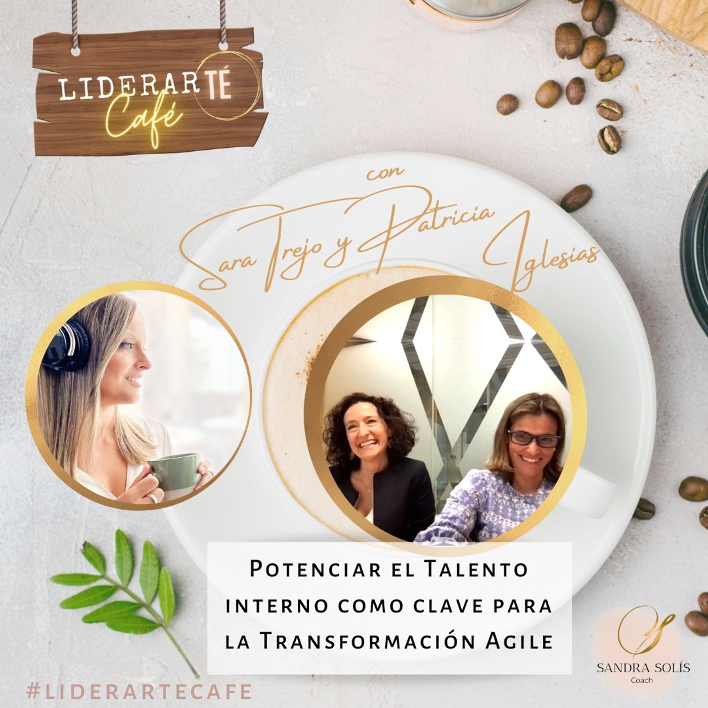 LiderarTÉ Café. El podcast de Sandra Solís Coach.
