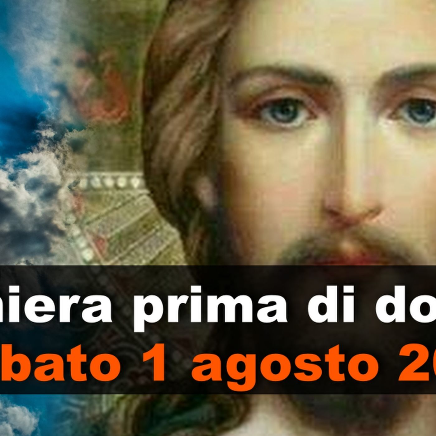 Preghiera prima di dormire SABATO 1 AGOSTO 2026 ❤️ Compieta dopo i Primi Vespri - XVIII Domenica T.O. episode artwork