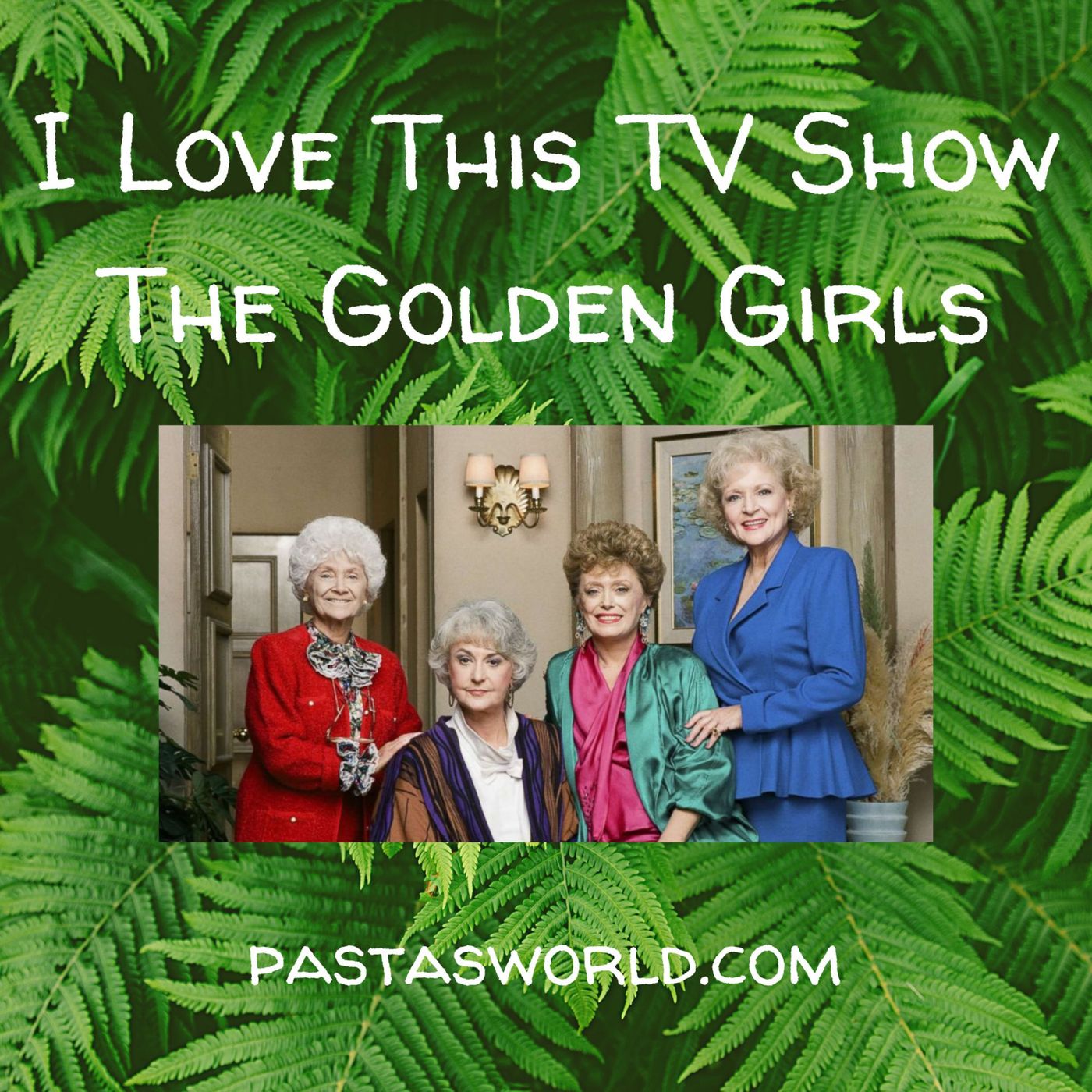 I Love This TV Show: The Golden Girls