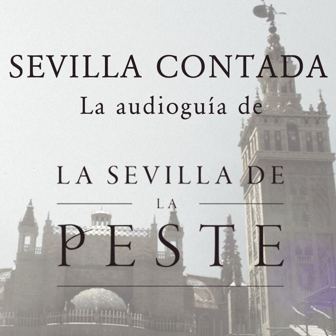 La audioguía de la Sevilla de La Peste