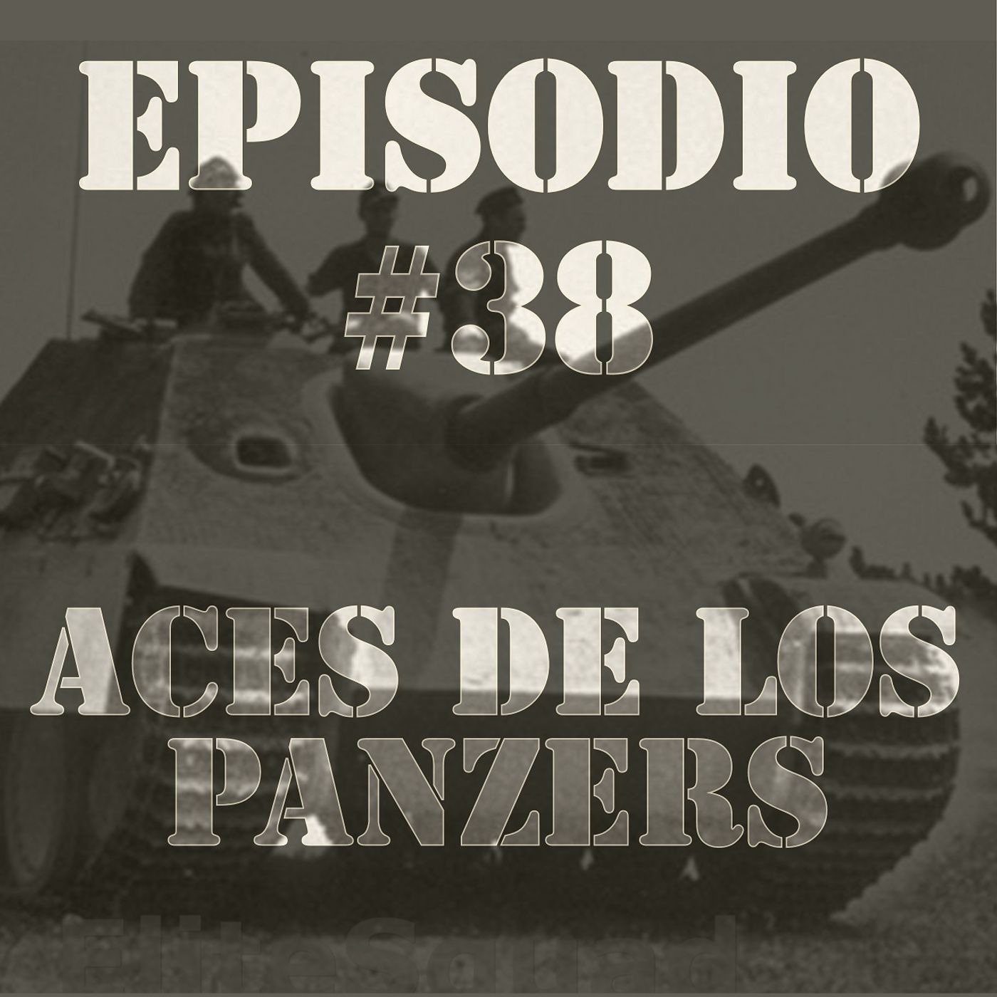 Episodio #38 - Ases de los Panzers Episodio #38 - Ases de los Panzers