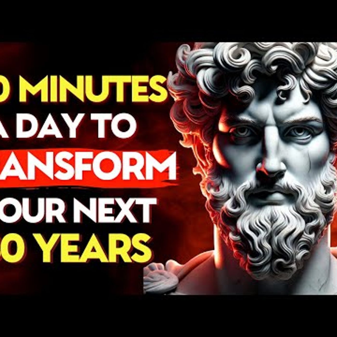 Just 30 MINUTES a Day with Stoic Mantras to POWERFULLY TRANSFORM Your Next 30 YEARS _ STOICISM episode artwork
