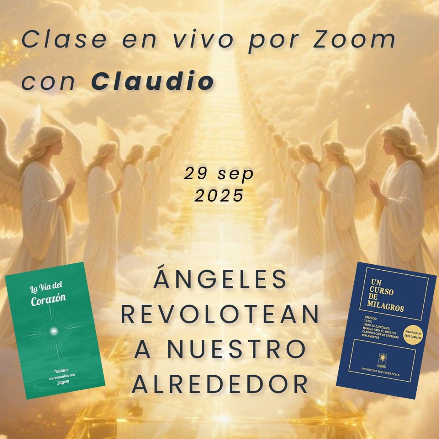 UN CURSO DE MILAGROS - Ángeles revolotean a nuestro alrededor - Claudio - 29 sep 2025