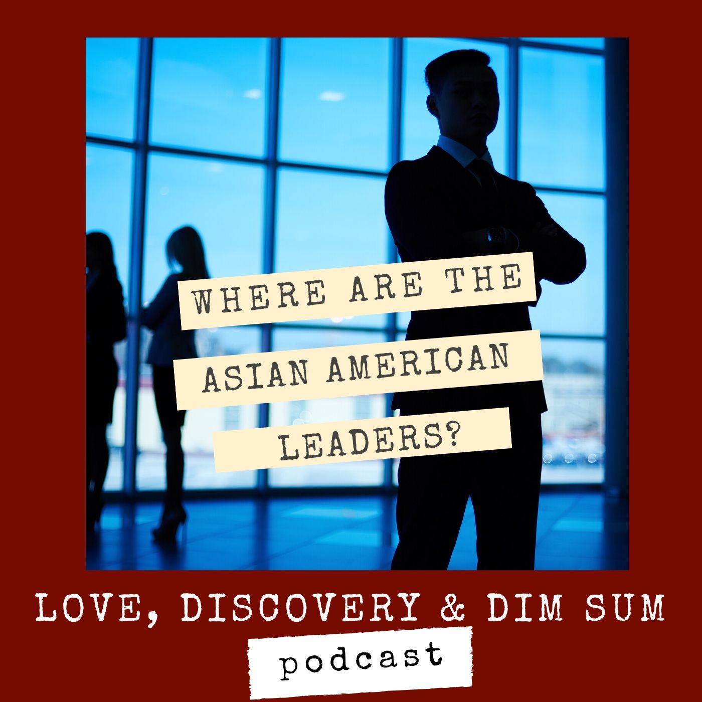 Where Are the Asian American Leaders? episode artwork