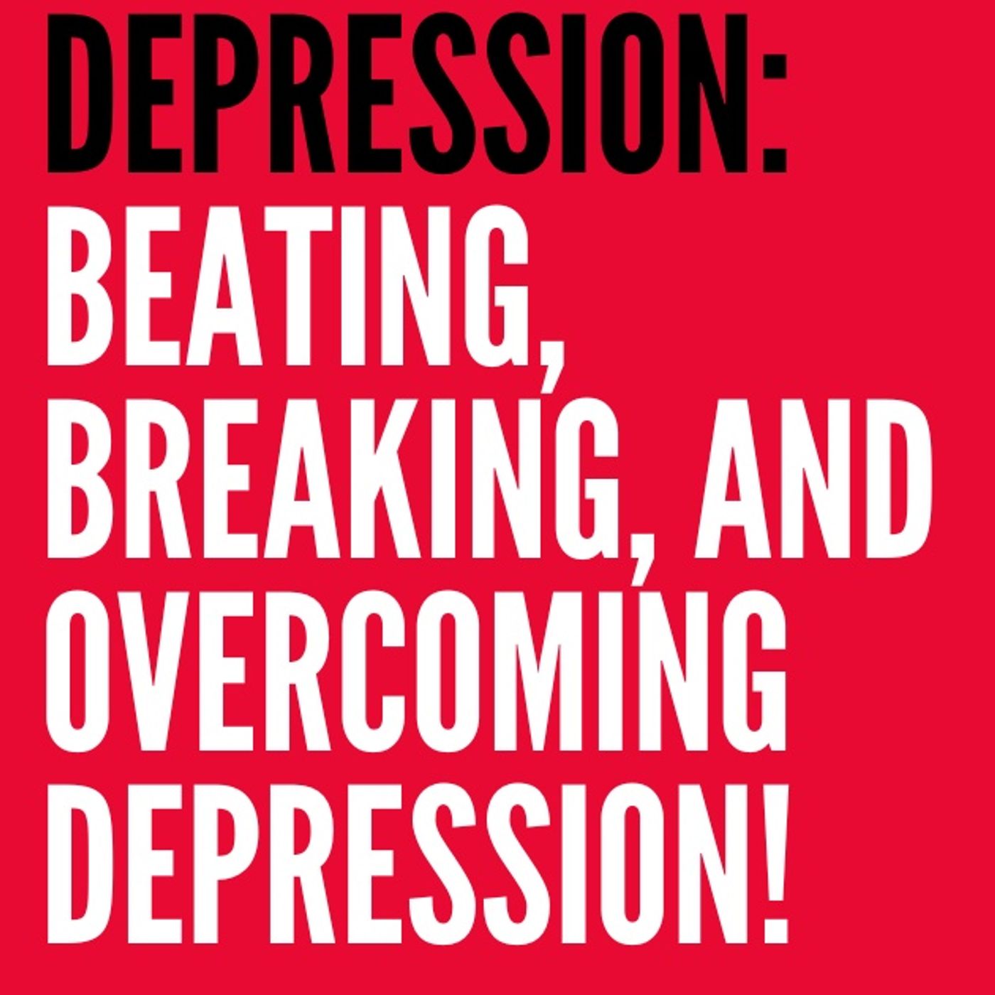 How to BEAT DEPRESSION and have TOTAL VICTORY in JESUS CHRIST! episode artwork