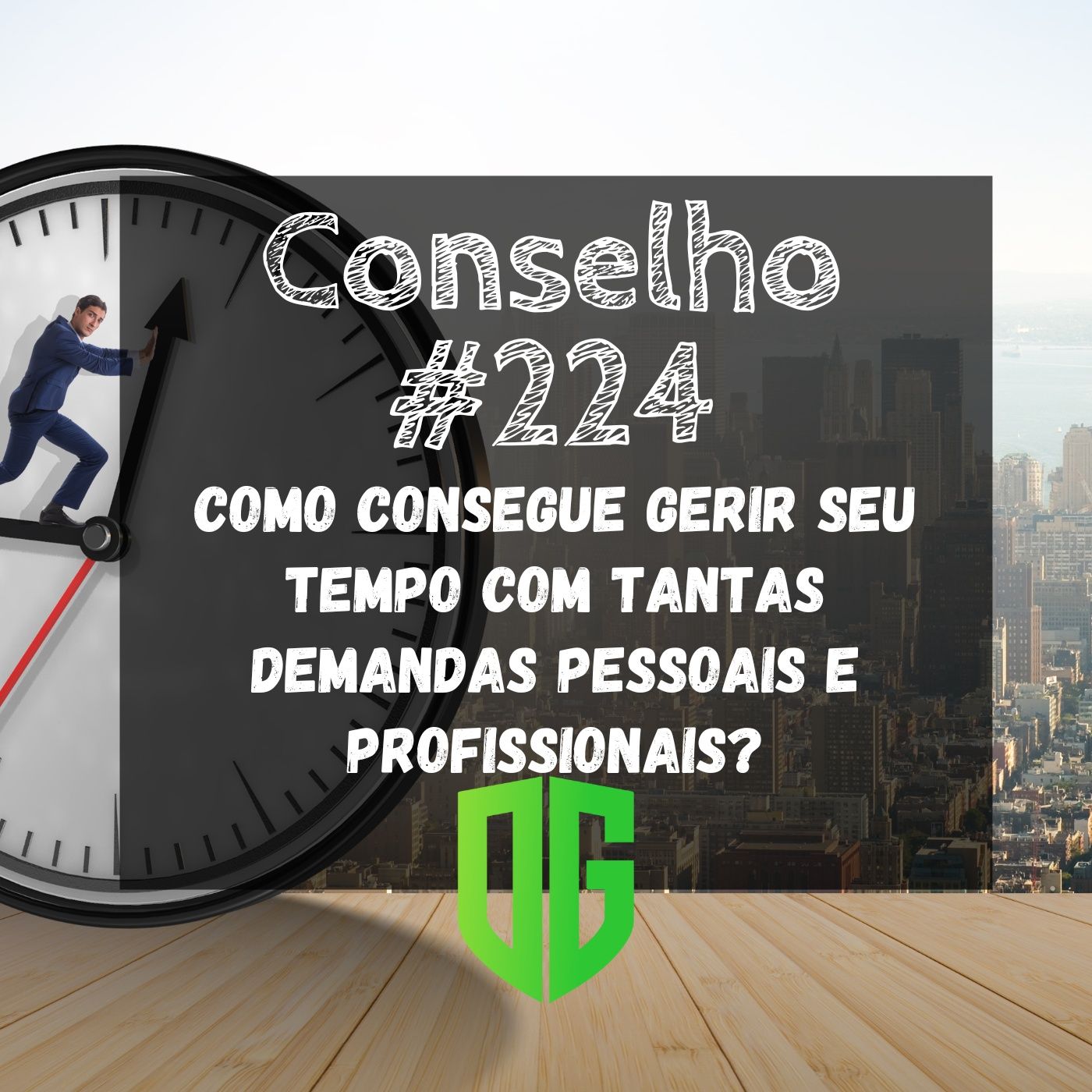 Conselho #224 - Como consegue gerir seu tempo com tantas demandas pessoais e profissionais? episode artwork