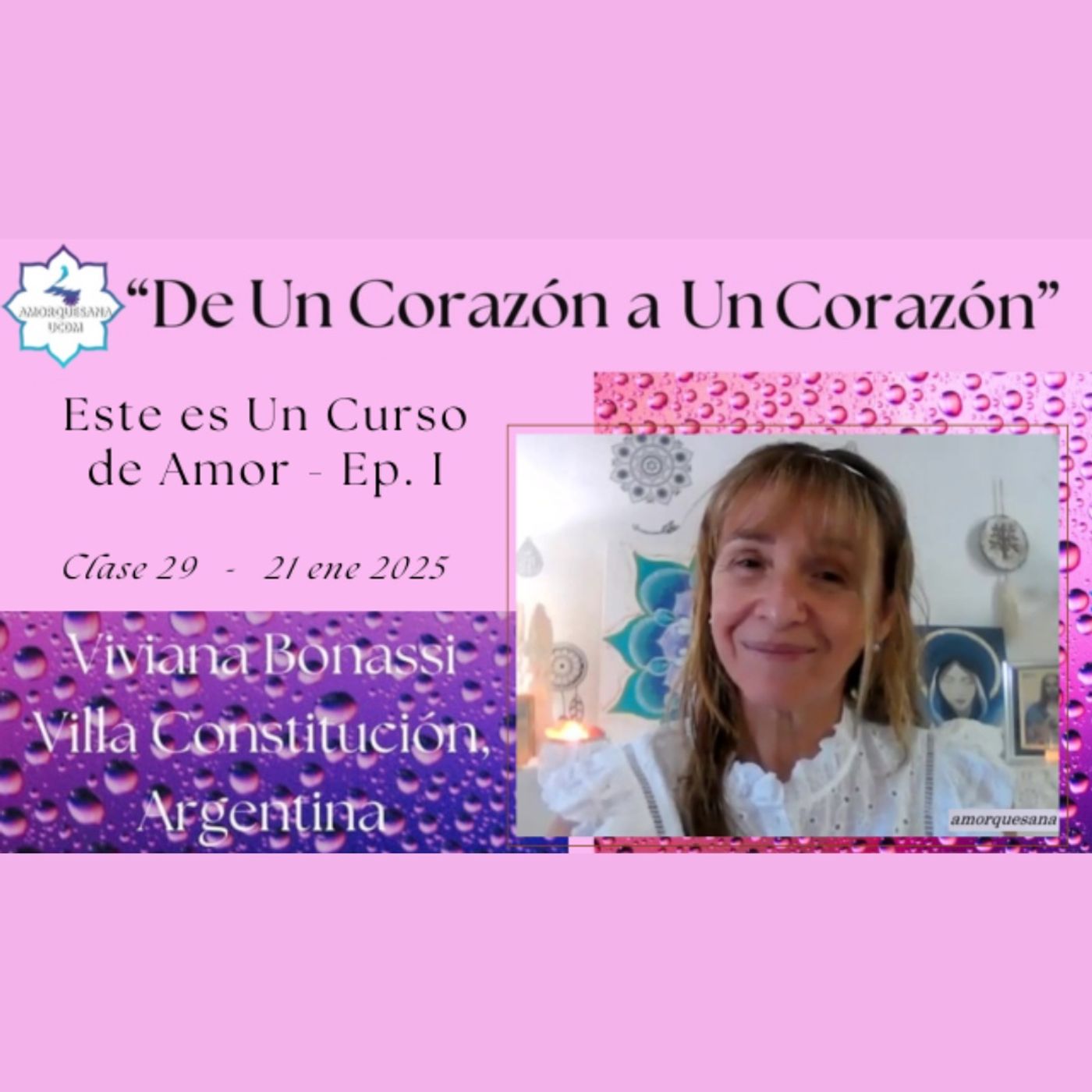 Clase 29 - Este es Un Curso de Amor - Ep. I - Viviana Bonassi - De Un Corazón a Un Corazón - 21 ene 2025