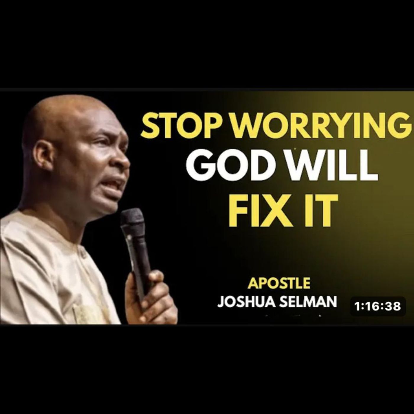 APOSTLE JOSHUA SELMAN – STOP WORRYING—GOD WILL F...