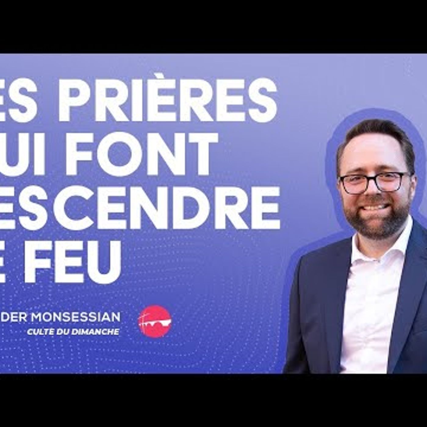 Eglise Toulouse Minimes - Les prières qui font descendre le feu - Samuel Der Monsessian