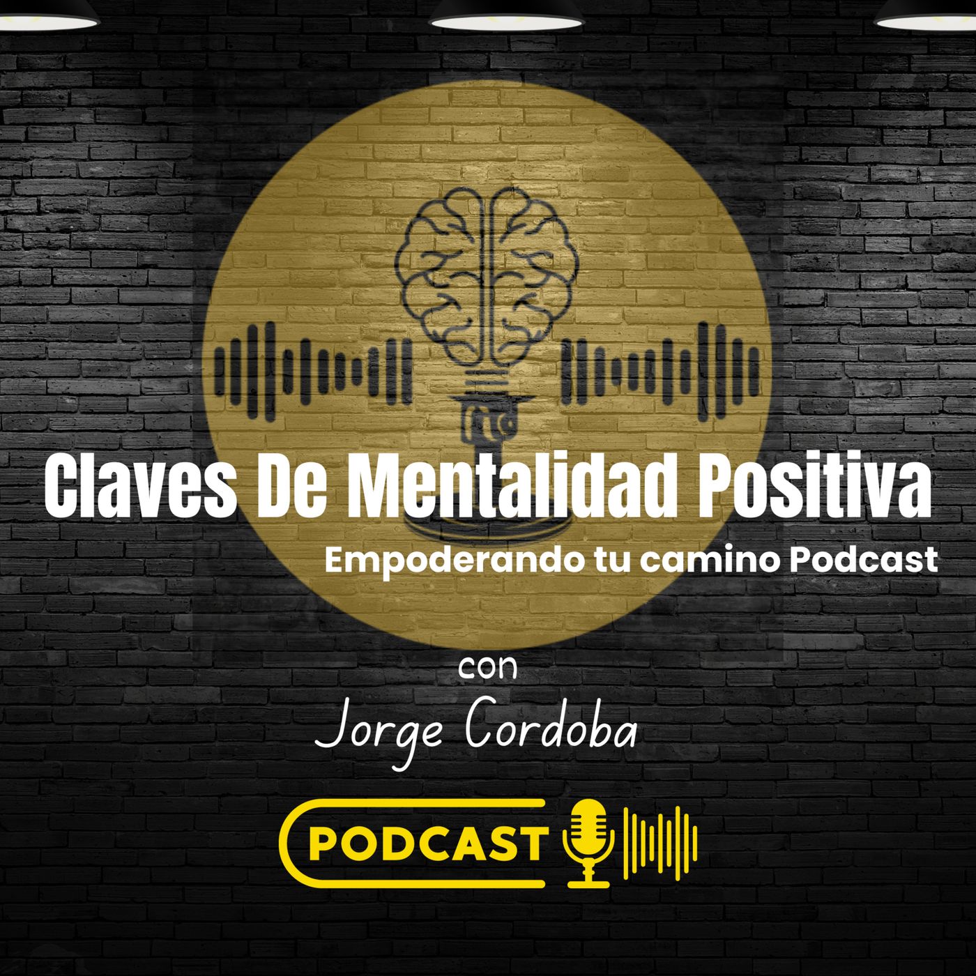 Claves de Mentalidad Positiva: Empoderando tu Camino Podcast