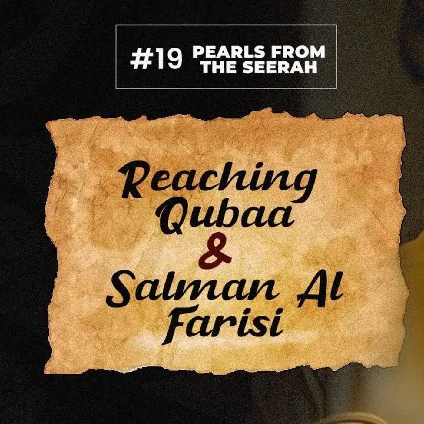 19 - Reaching Qubaa & Salman Al Farisi