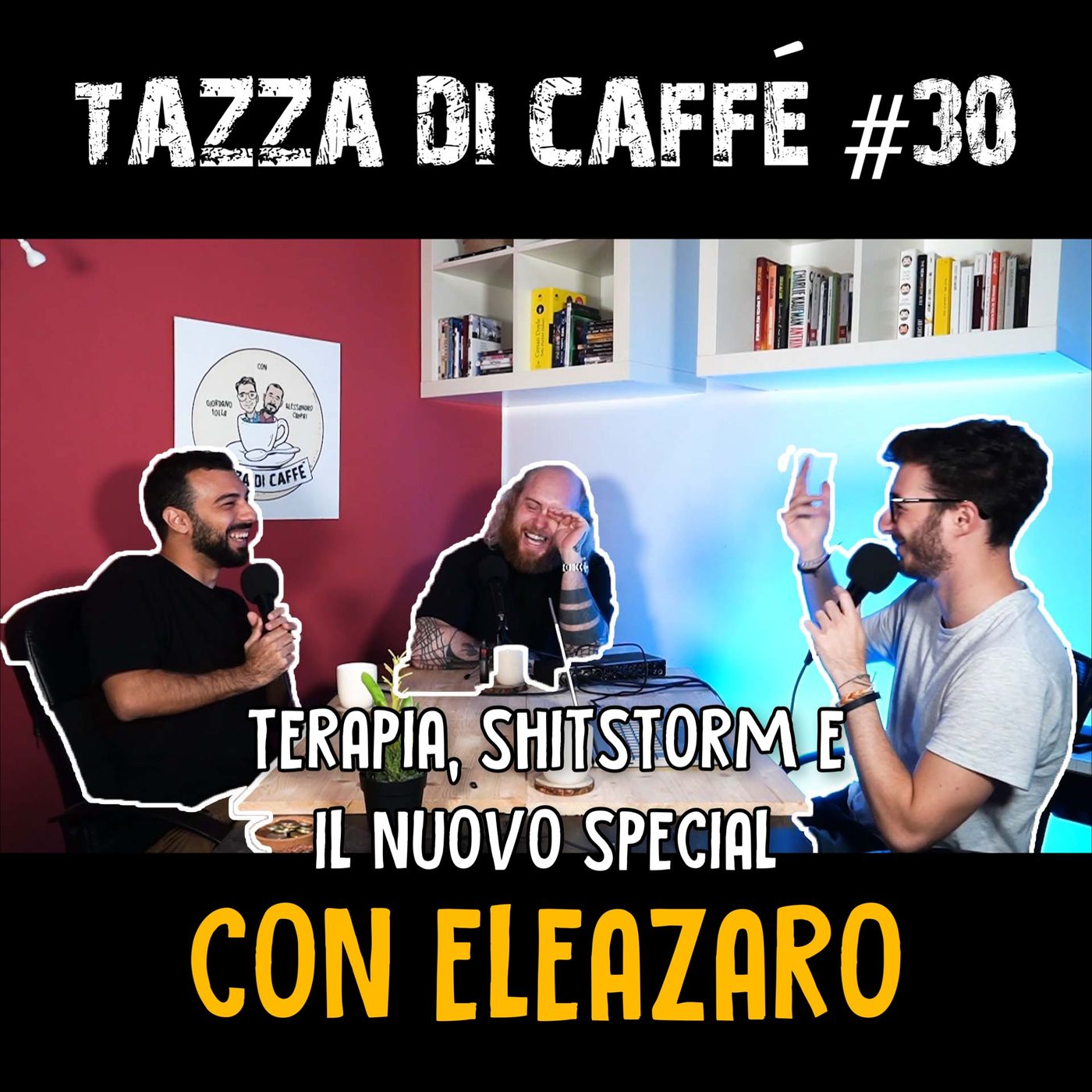 Terapia, Shitstorm e il Nuovo Special con Eleazaro | Tazza di Caffè #30