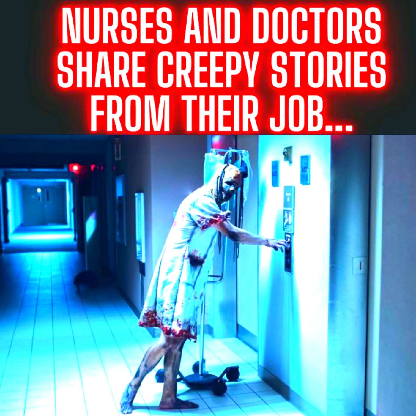 Nurses and Doctors share CREEPY stories from their job...