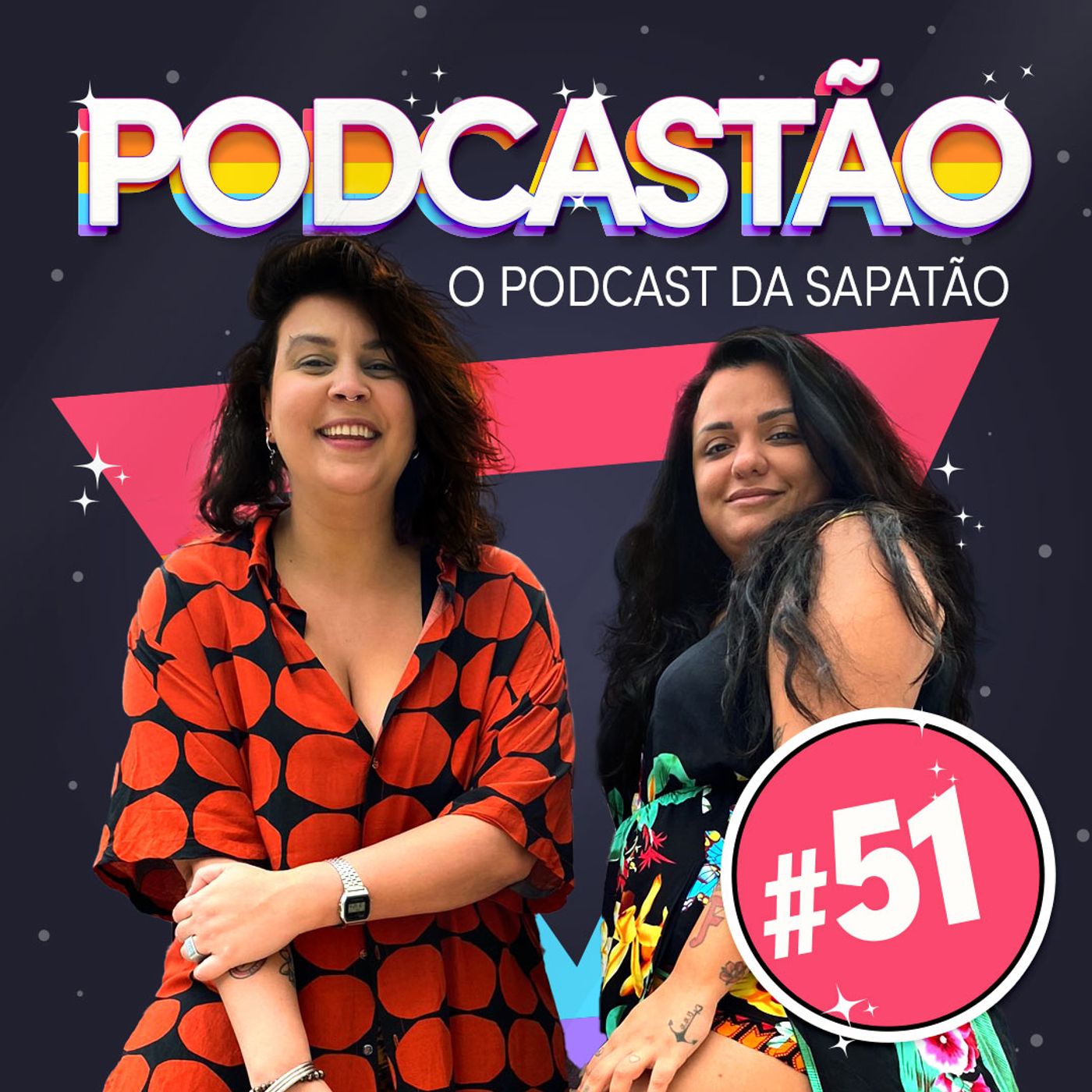 PODCASTÃO - O podcast da sapatão -