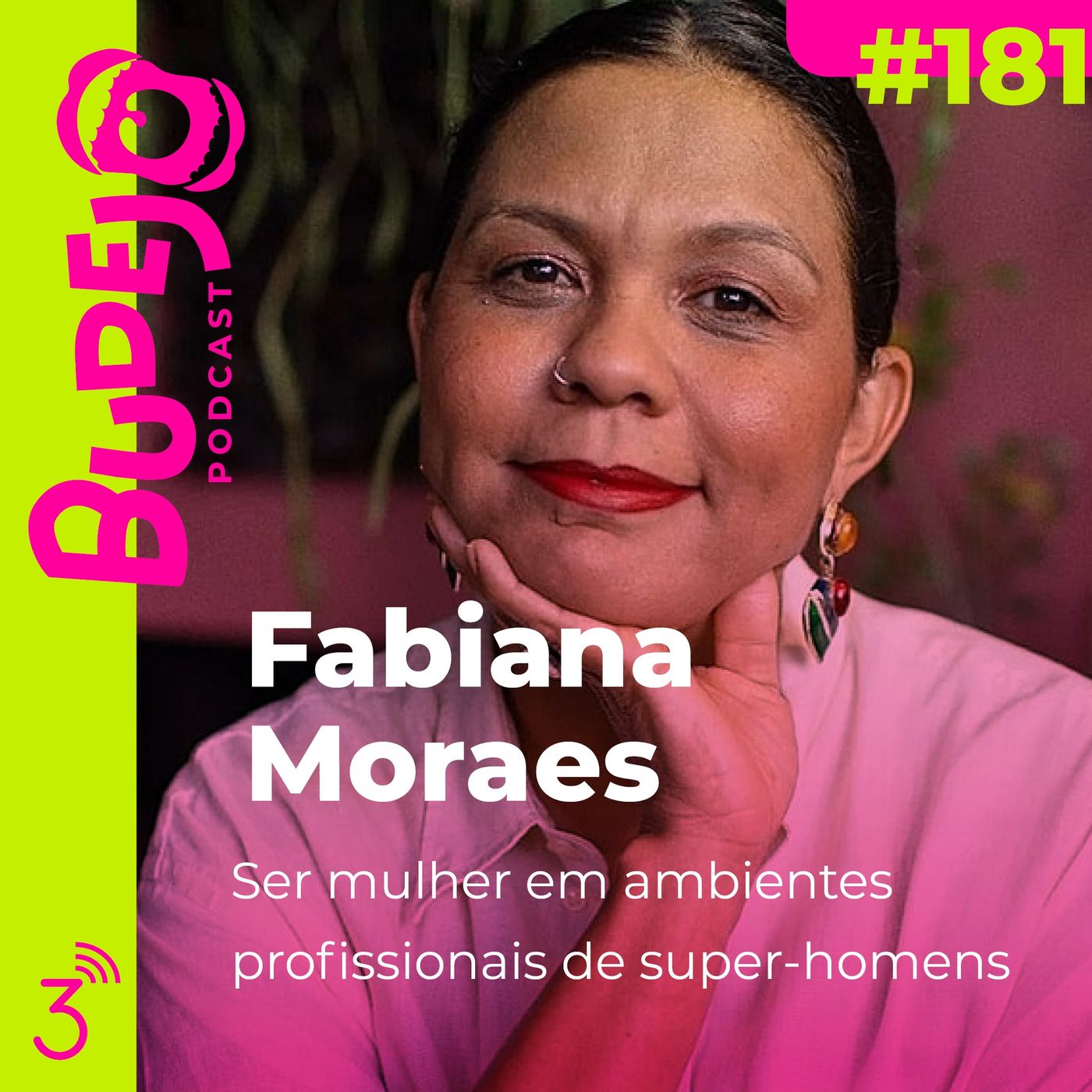 #181. Ser mulher em ambientes profissionais de super-homens (com Fabiana Moraes)