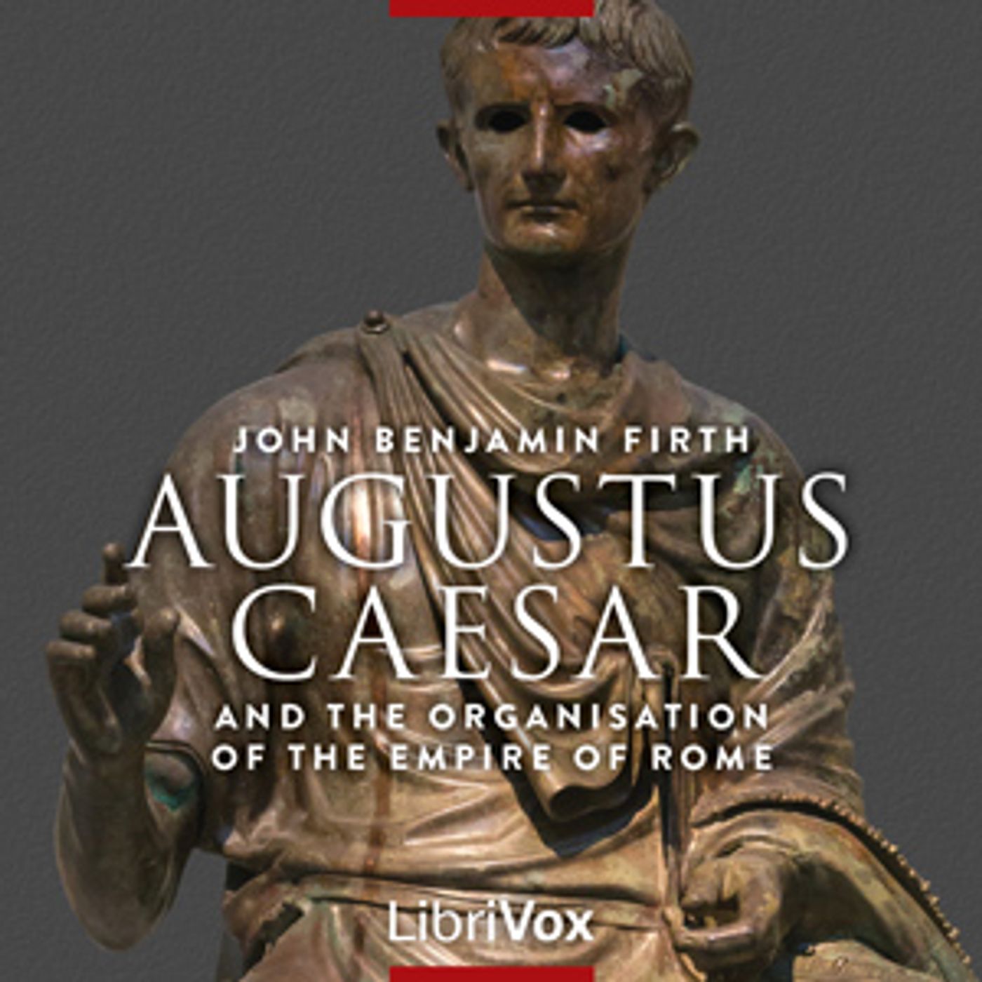 Augustus Caesar and the Organisation of the Empire of Rome by John Benjamin Firth