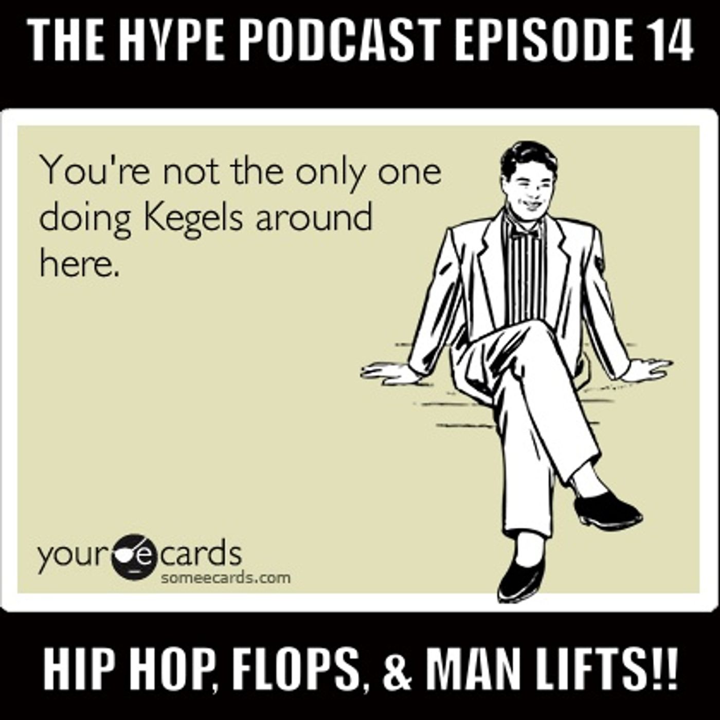 The hype podcast episode 14 Hip Hop, Flops, & Man lifts!! Mar 29 15 episode artwork