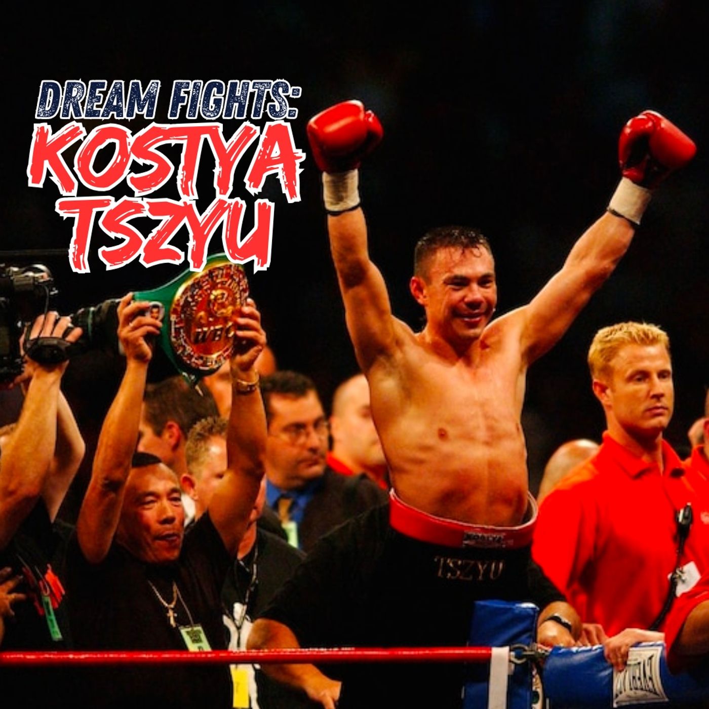 DREAM FIGHTS: KOSTYA TSZYU episode artwork