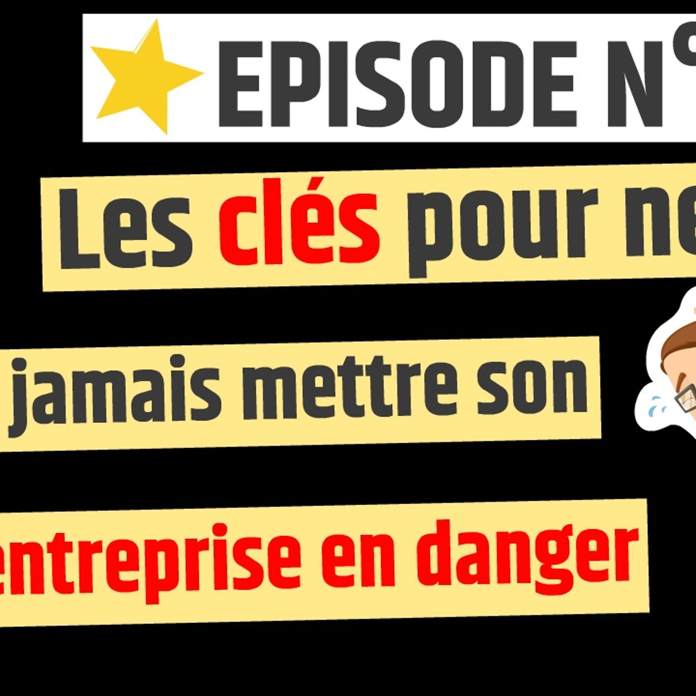 Web2fou.fr - Les clés pour ne jamais mettre en danger ton entreprise episode artwork