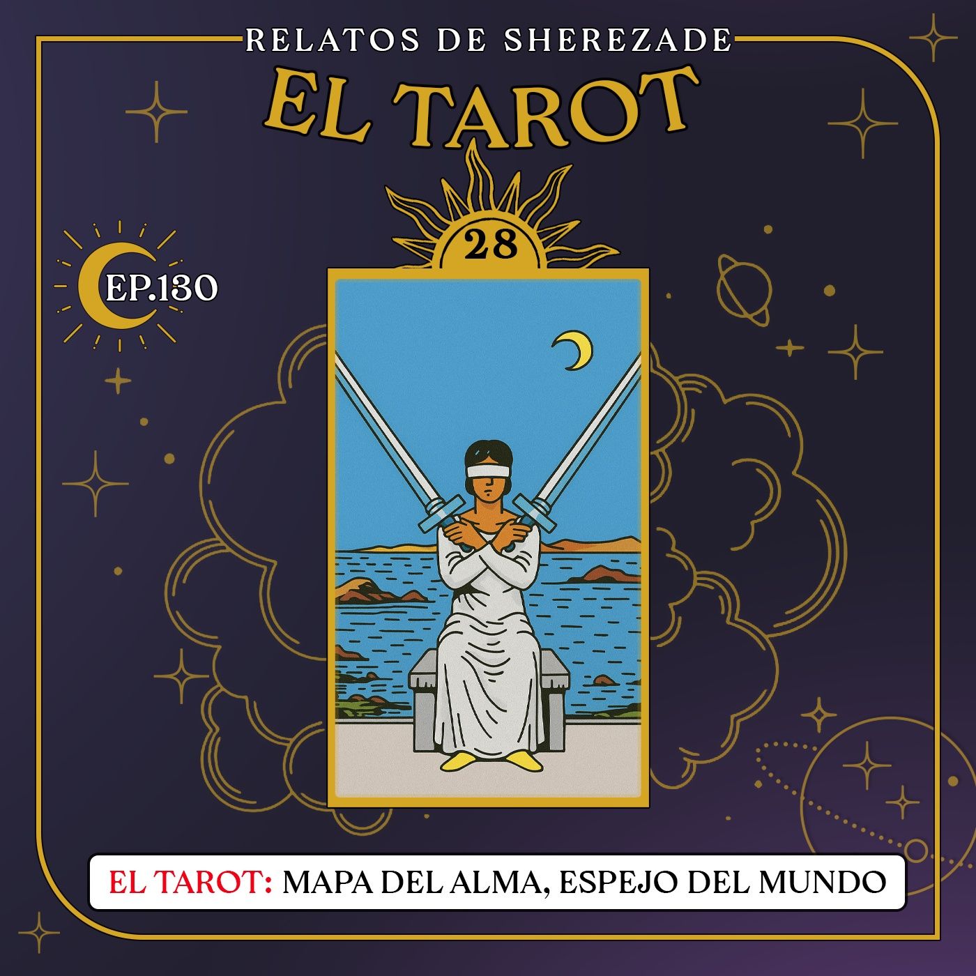 Ep. 130 (EL TAROT Parte 28) - El Tarot: mapa del alma, espejo del mundo.