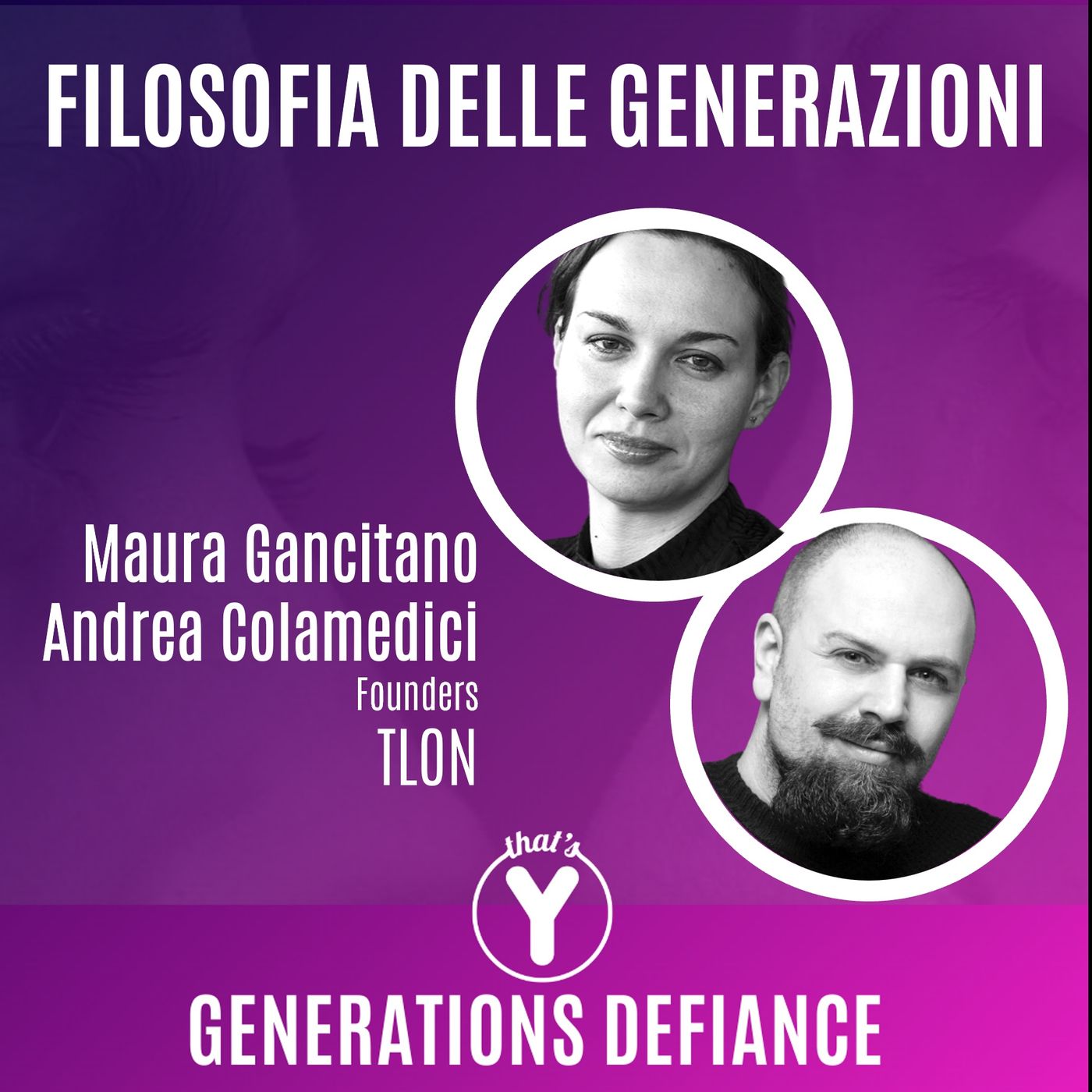 "Filosofia delle Generazioni" con Maura Gancitano & Andrea Colamedici TLON [Generations Defiance]