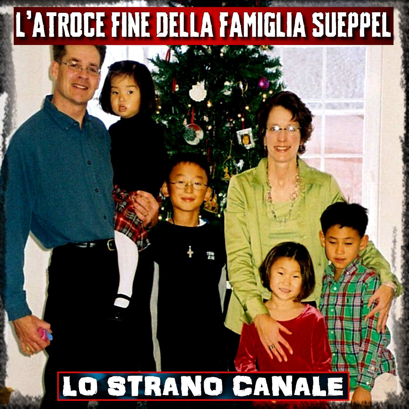 L'ATROCE FINE DELLA FAMIGLIA SUEPPEL (Lo Strano Canale Podcast)