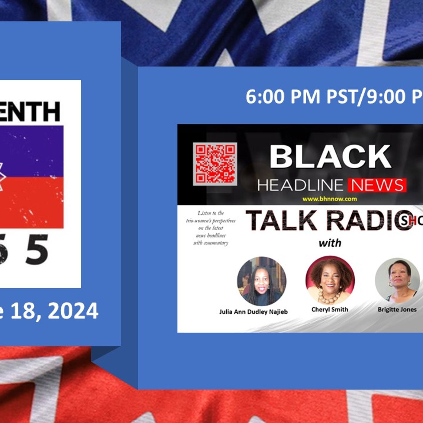 BHN Talk Radio Show (6-18-24): Listen to Juneteenth Special with Julia, Brigitte and Cheryl