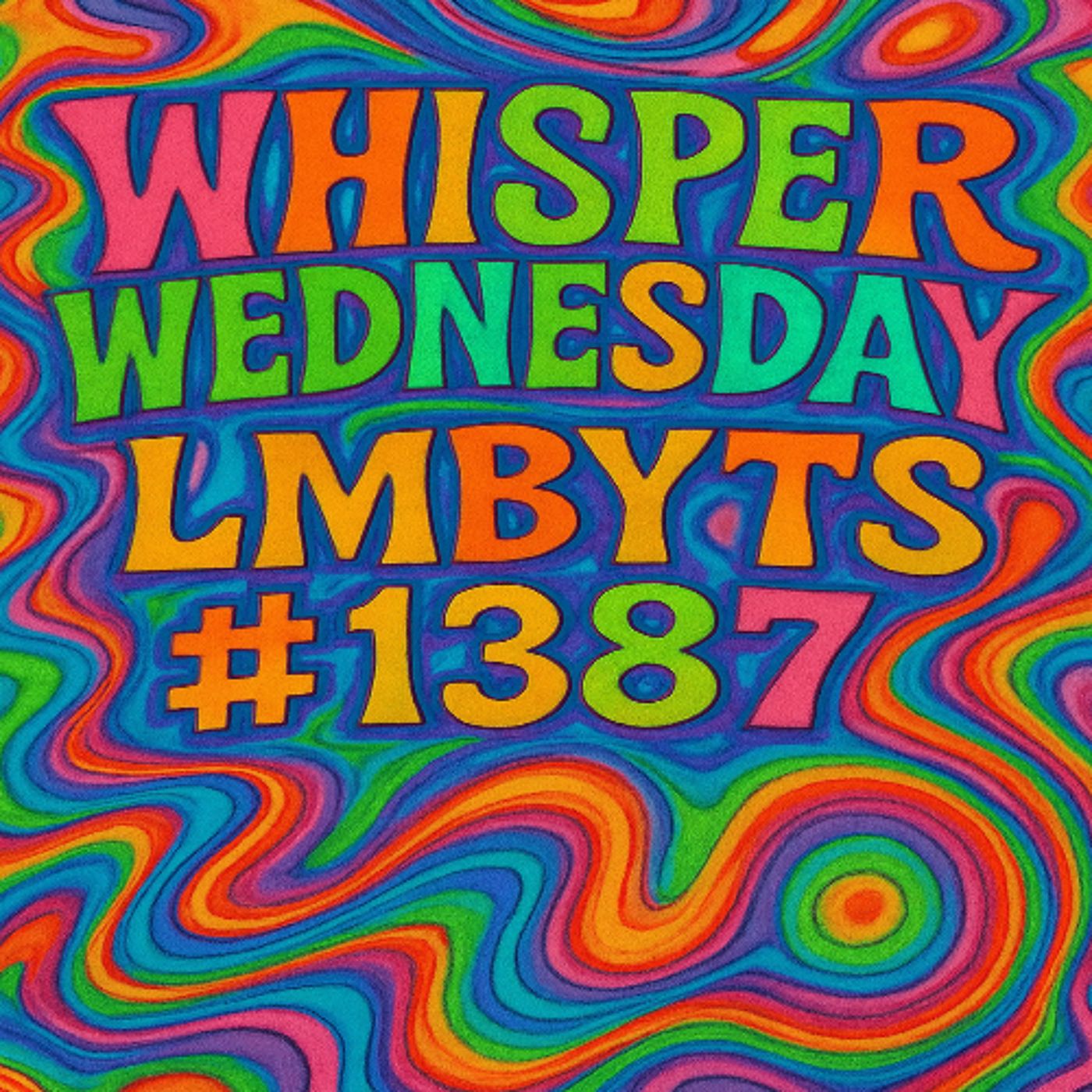 Whisper Wednesday  LMBYTS #1387  Jason Newland  2nd July 2025