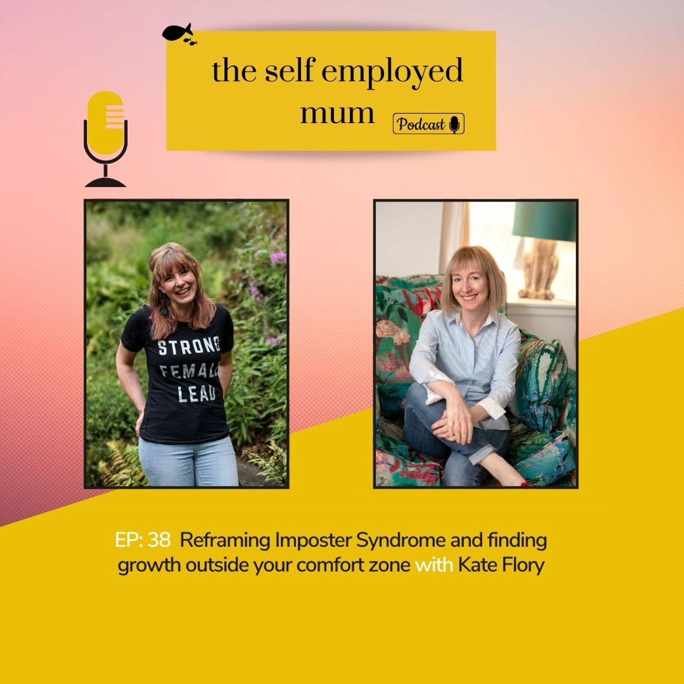 EP: 38  Reframing Imposter Syndrome and finding growth outside your comfort zone with Kate Flory