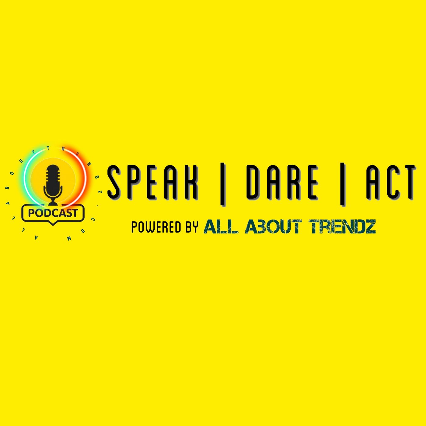 Speak | Dare | Act