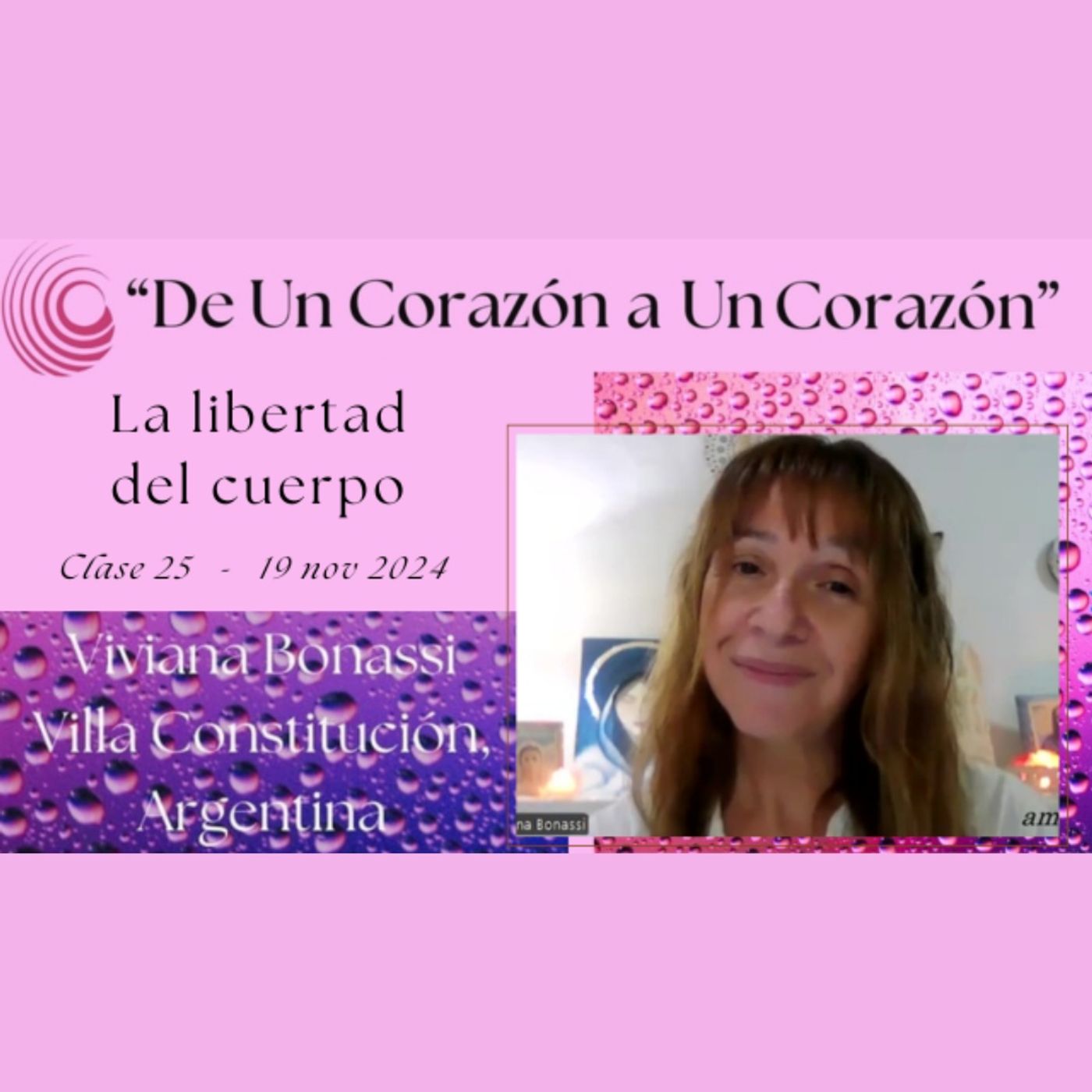 Clase 25 - LA LIBERTAD DEL CUERPO - Viviana Bonassi - De Un Corazón a Un Corazón - 19 nov  2024