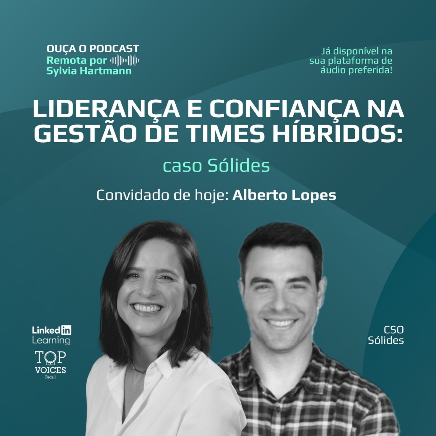 #011 Liderança e confiança na gestão de times híbridos: caso Sólides | Alberto Lopes (Sólides)