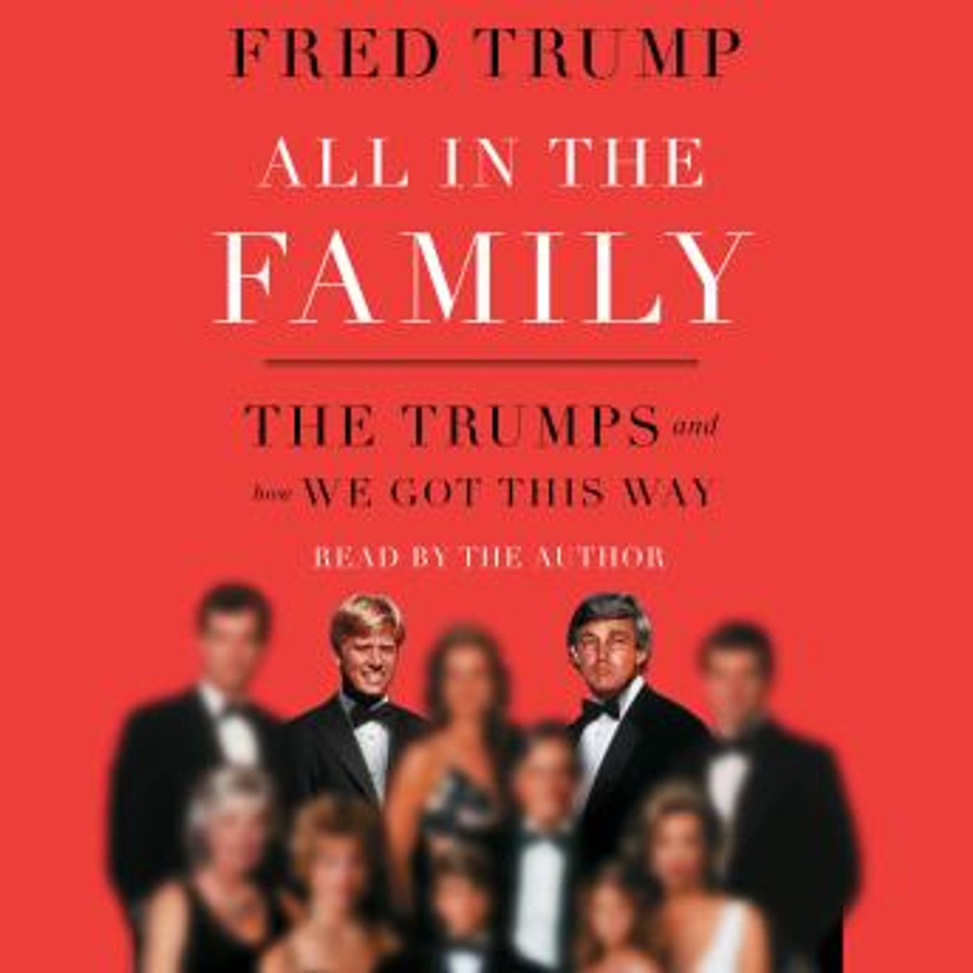 All in the Family: The Trumps and How We Got This Way by Fred C. Trump episode artwork