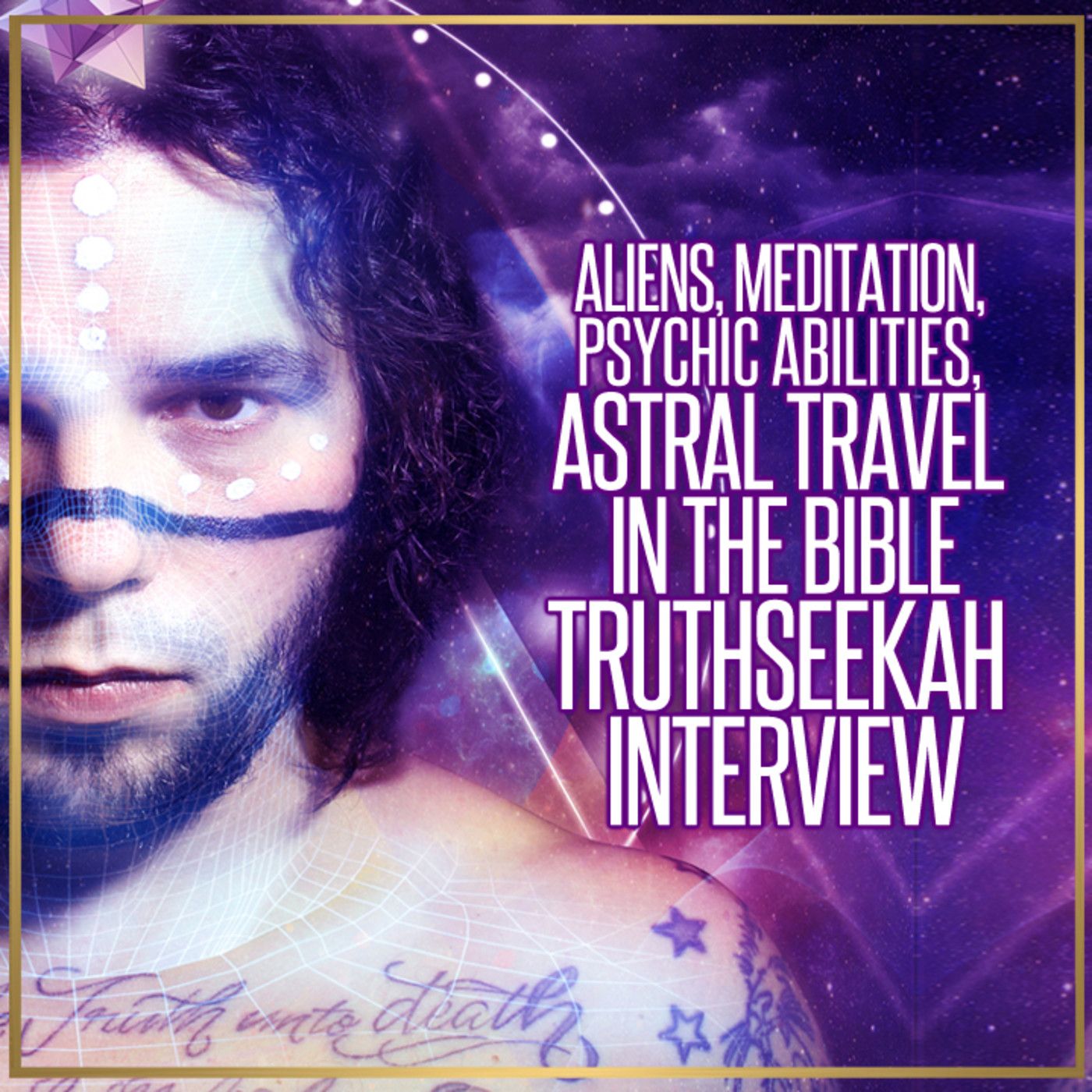 Aliens, Meditation, Psychic Abilities, Astral Travel in the Bible | Truthseekah Interview episode artwork
