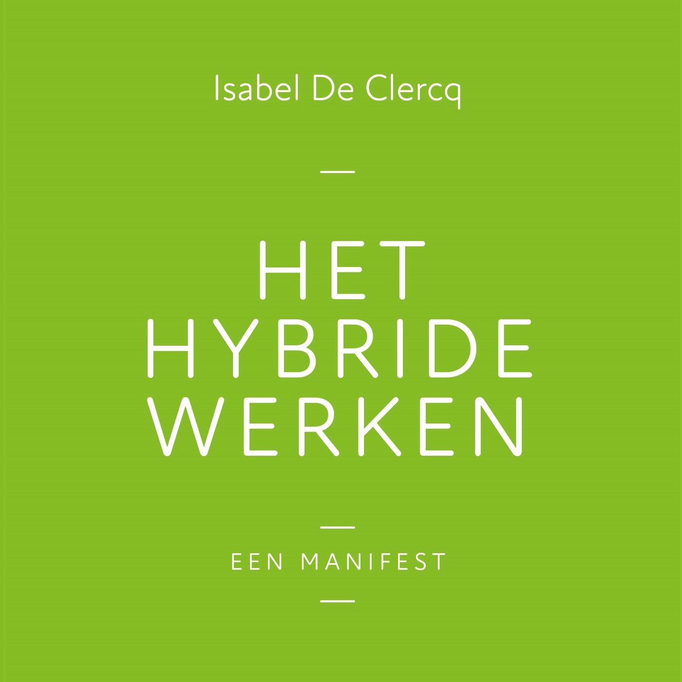 Hybride. Een duurzame kijk op werk.