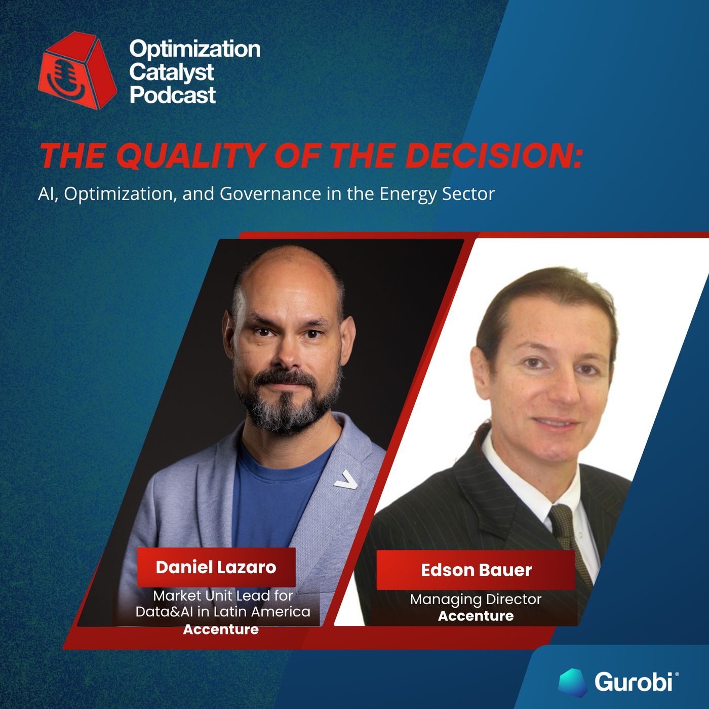 #010 The Quality of the Decision: AI, Optimization, and Governance | Daniel Lazaro and Edson Bauer (Accenture) — Optimization Catalyst cover