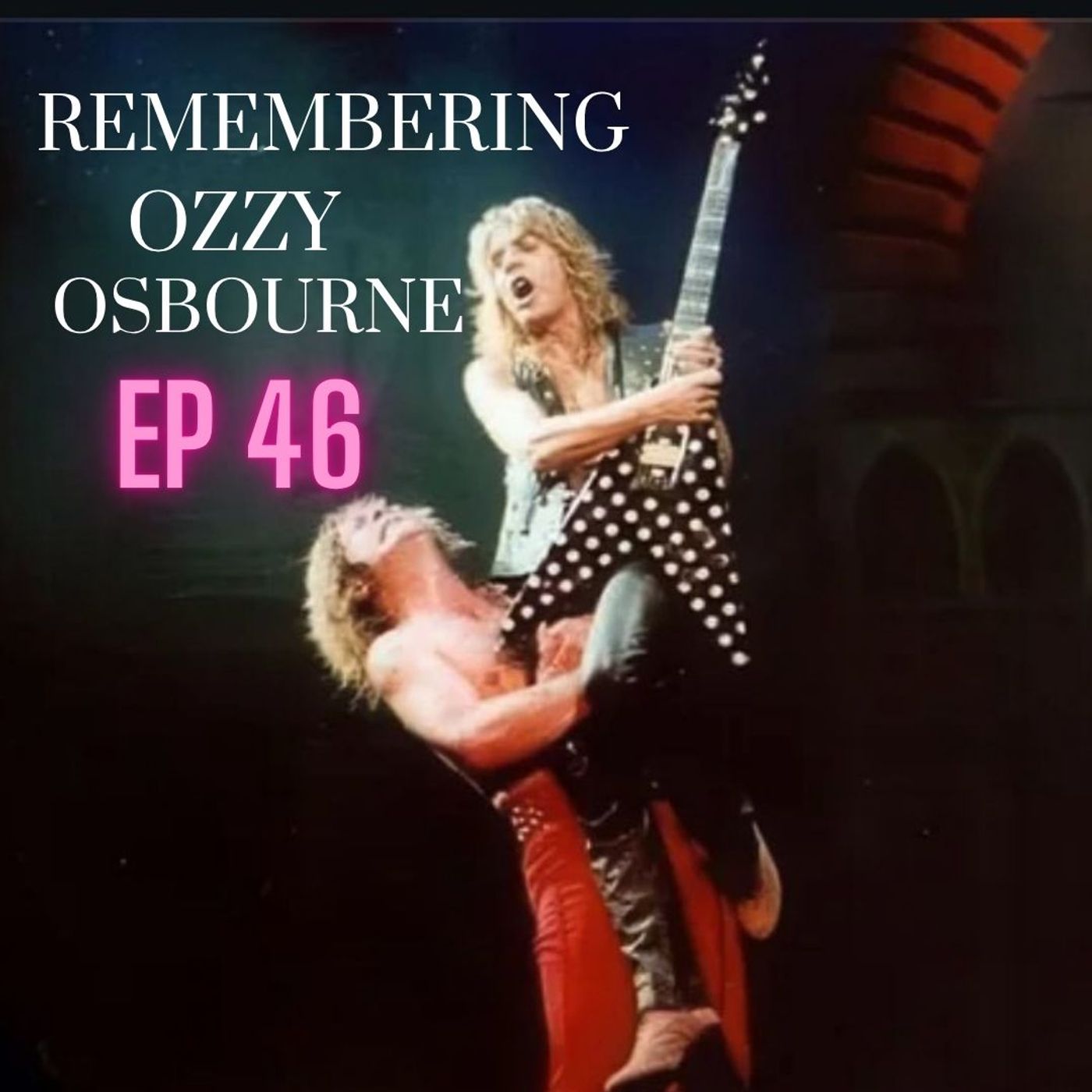 EP 46 Remembering Ozzy Osbourne
