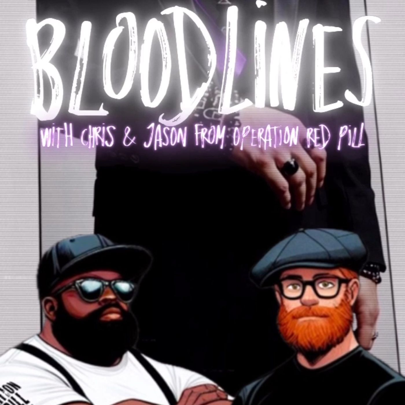 Bloodlines! Season 8 Premiere w/ Operation Red Pill & Trebles Garcia