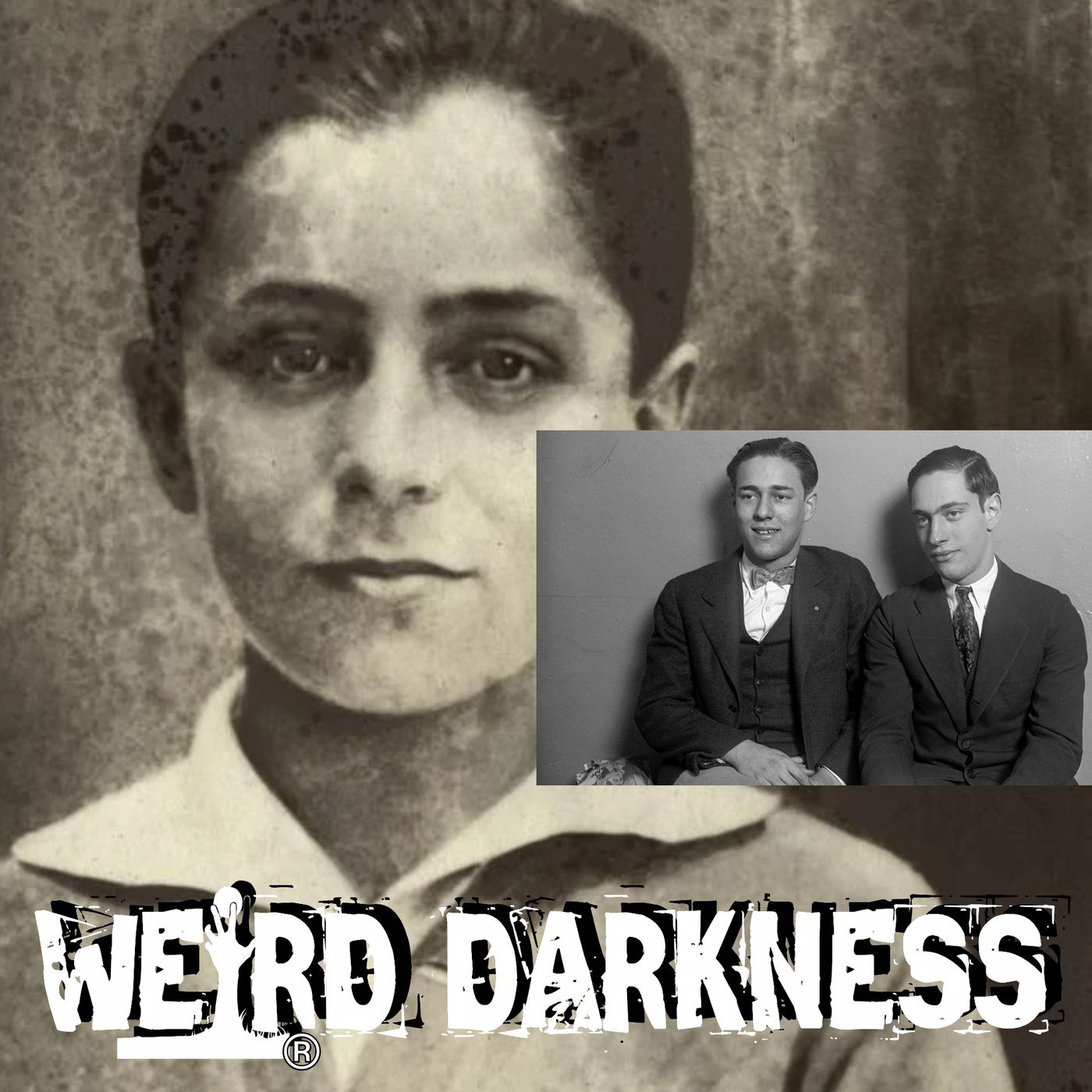 “LEOPOLD, LOEB, AND THE GHOST OF BOBBY FRANKS” and More Scary True Horror Stories! #WeirdDarkness - podcast episode cover