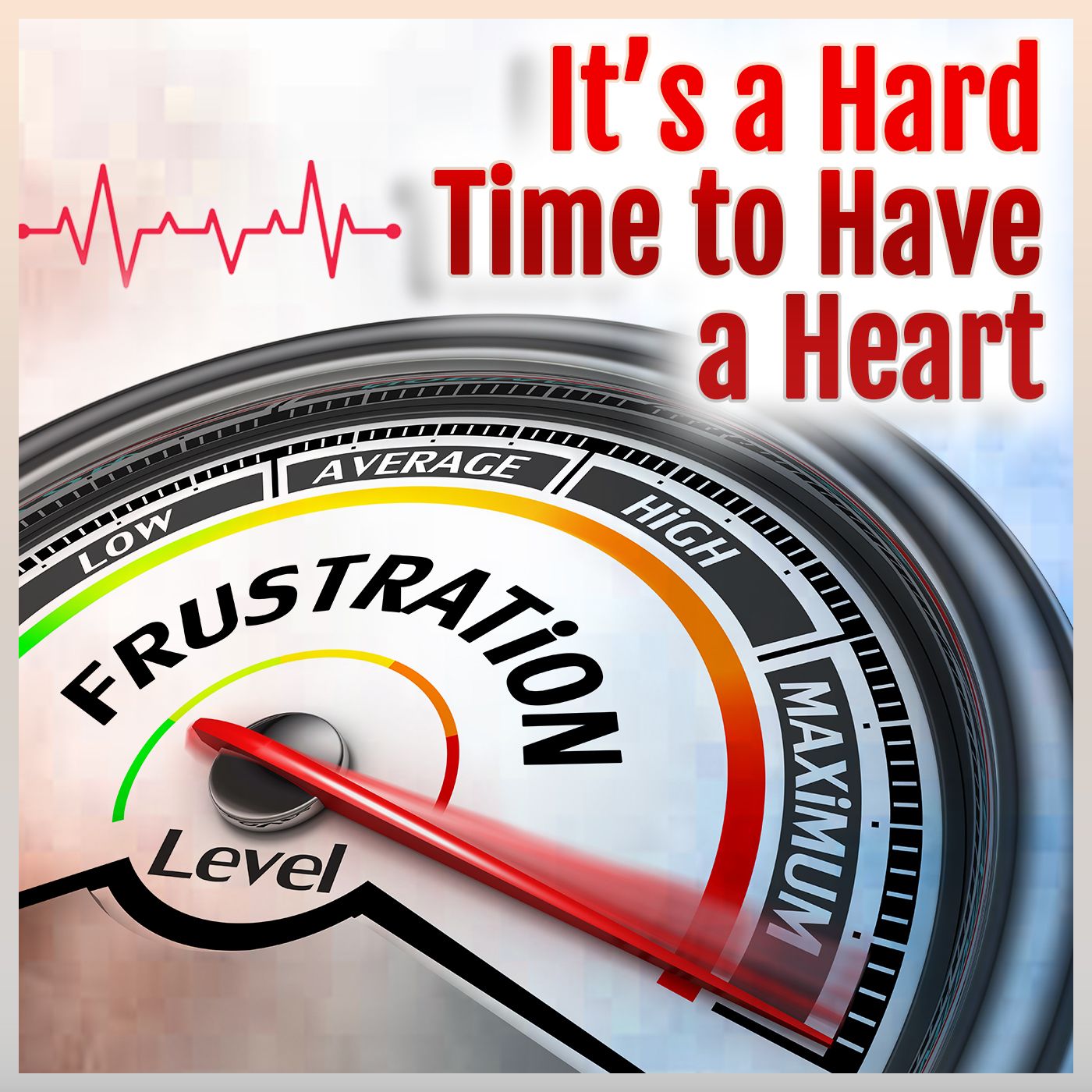 It's a Hard Time to Have a Heart