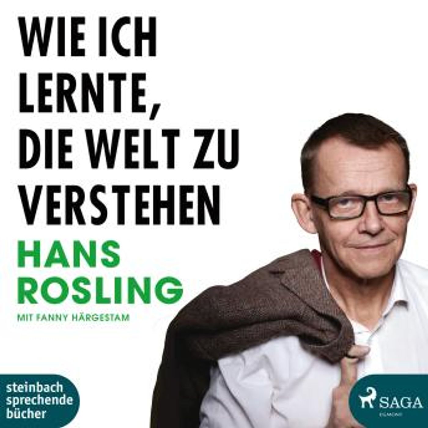 [German] - Wie ich lernte, die Welt zu verstehen (Ungekürzt) by Hans Rosling, Fanny Härgestam episode artwork
