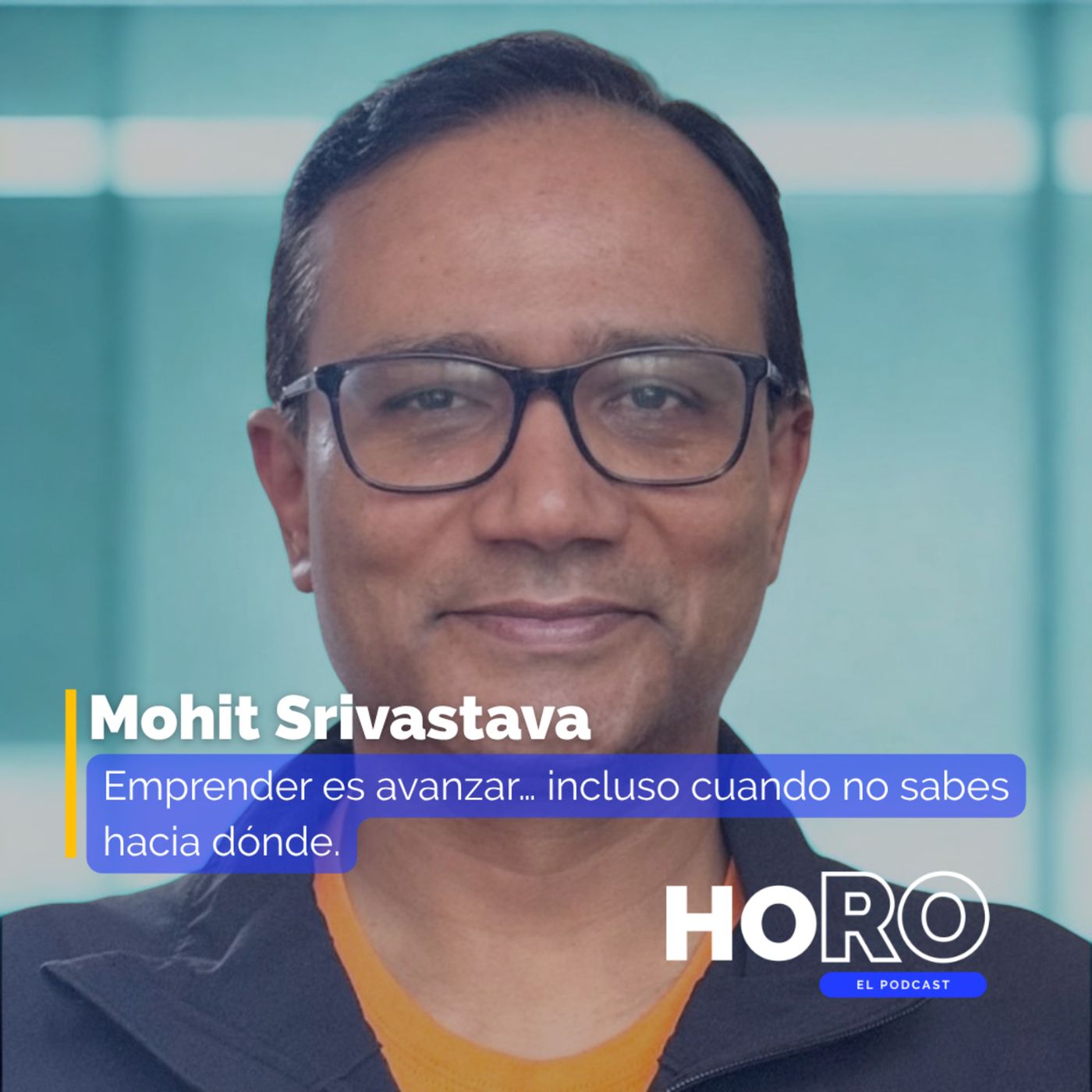 #103 Emprender sin certezas | La historia de Mohit Srivastava episode artwork