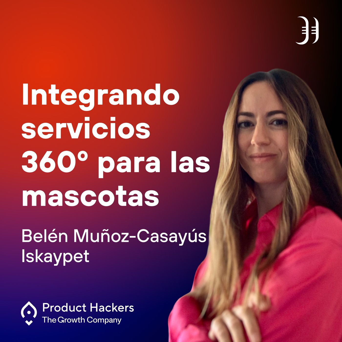 Growth: el podcast de Product Hackers 🚀