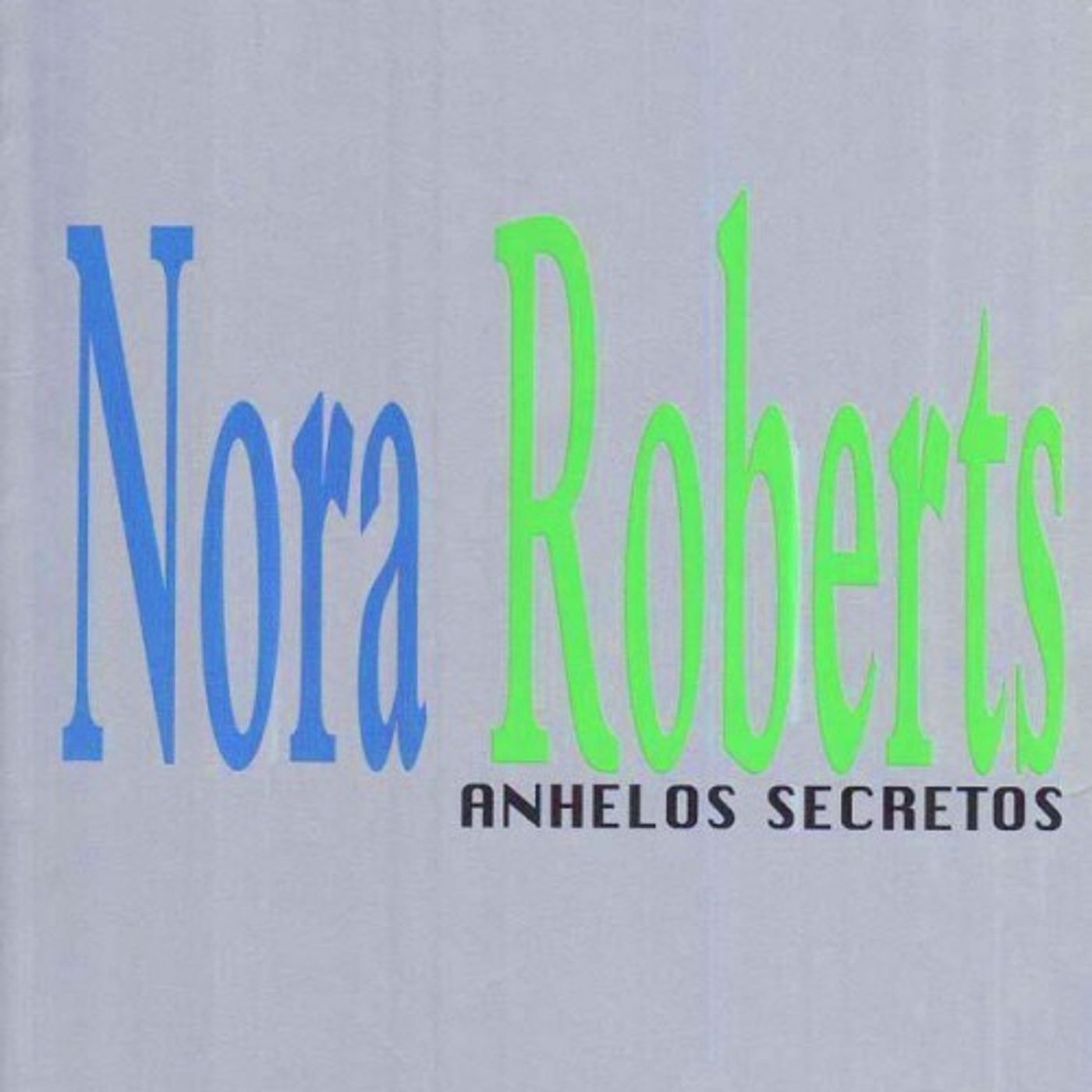 Anhelos secretos - Nora Roberts