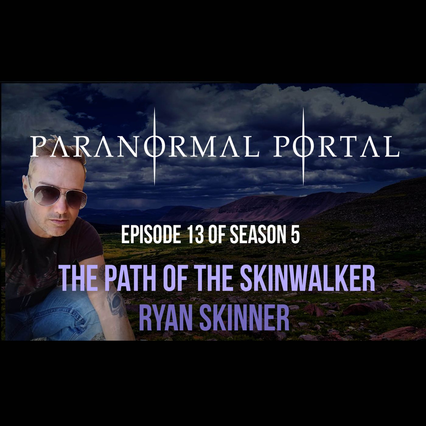 S5EP13 - The Path Of The Skinwalker - Ryan Skinner episode artwork