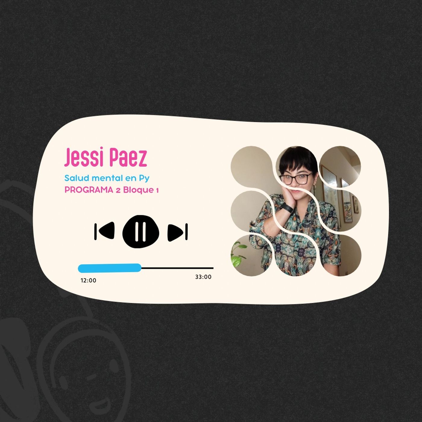 Jessi Páez I Programa 2 Bloque 1 I Como influye la salud mental en nuestro día a día episode artwork