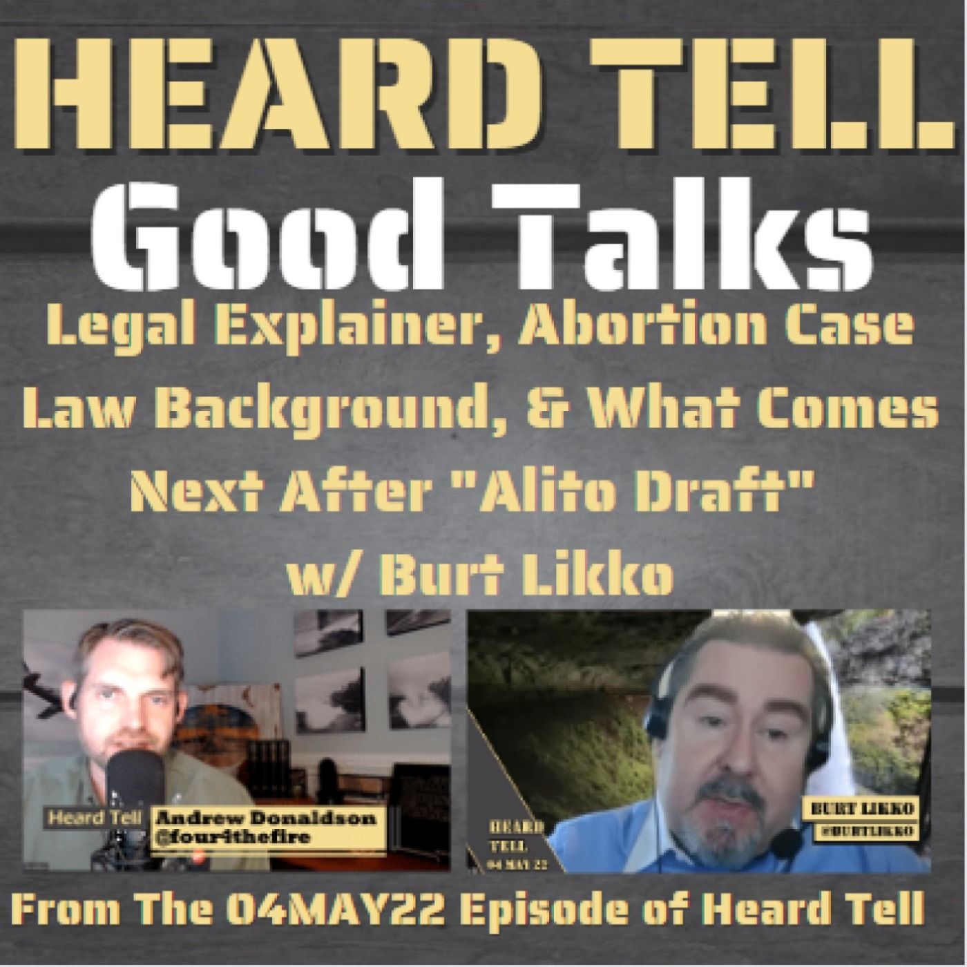 Good Talks: Legal Explainer, Abortion Case Law Background, & What Comes Next After "Alito Draft"  w/ Burt Likko