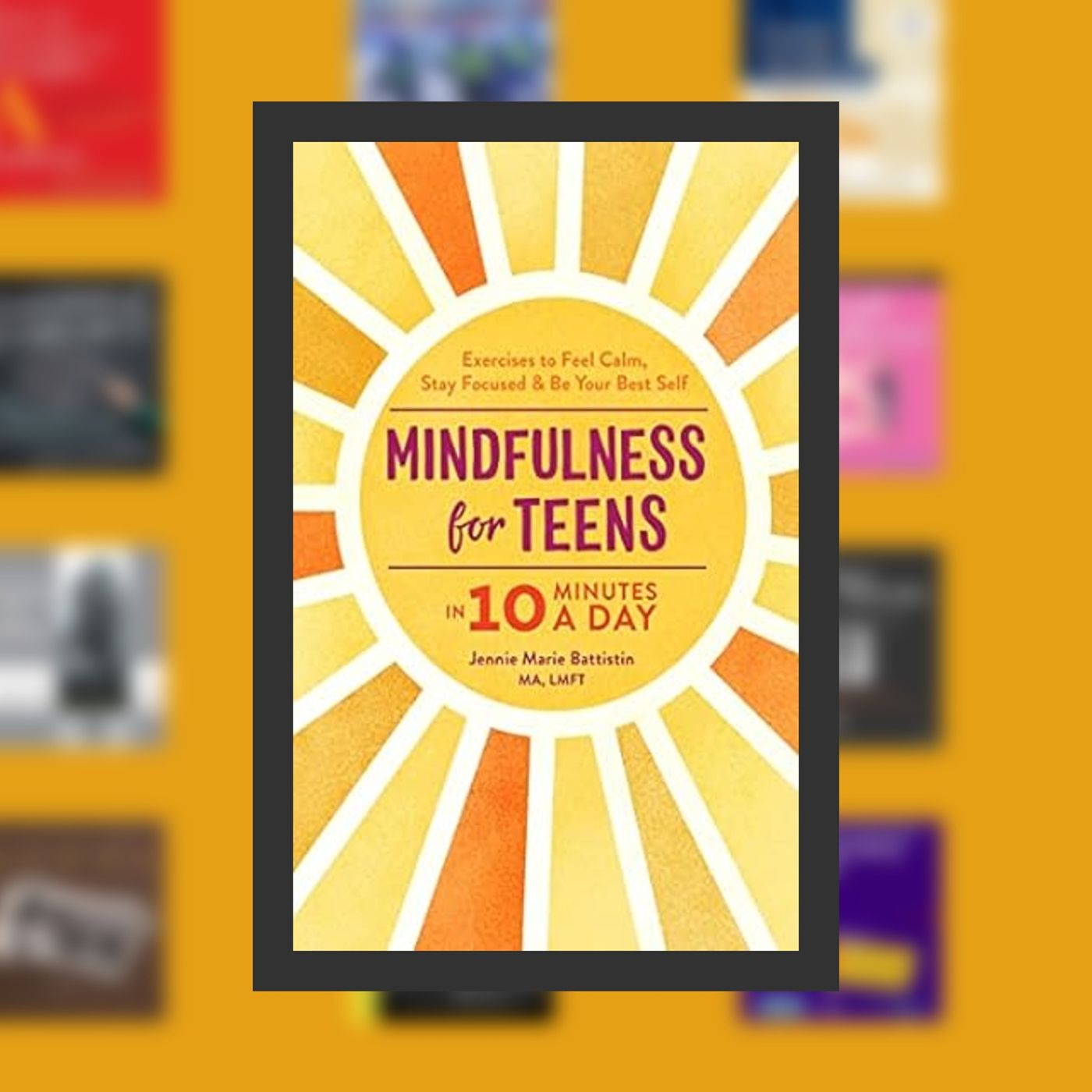 Read online Mindfulness for Teens in 10 Minutes a Day: Exercises to Feel Calm, Stay Focused & Be Your Best Self By  Jennie Marie B episode artwork